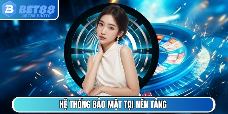 Hệ thống bảo mật tại nền tảng với nhiều biện pháp minh bạch, an toàn